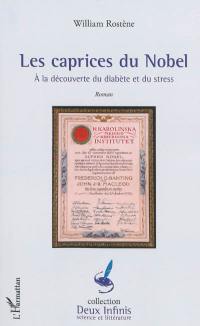 Les caprices du Nobel : à la découverte du diabète et du stress