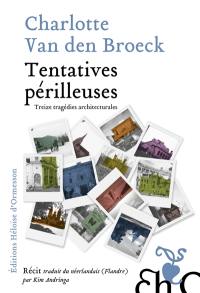 Tentatives périlleuses : treize tragédies architecturales