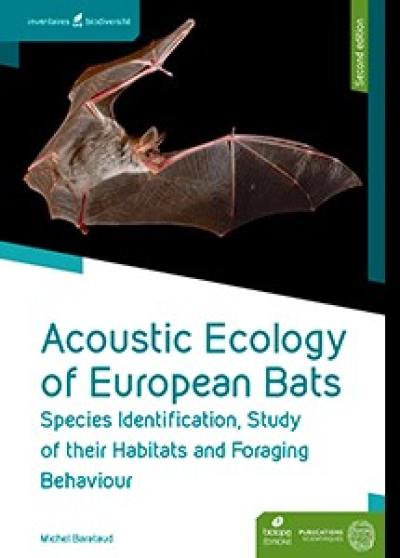 Acoustic ecology of European bats : species identification, study of their habitats and foraging behaviour