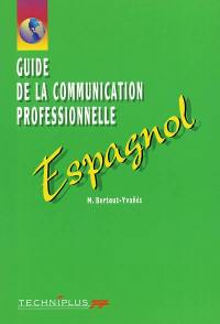 Guide de la communication professionnelle écrite et orale : espagnol