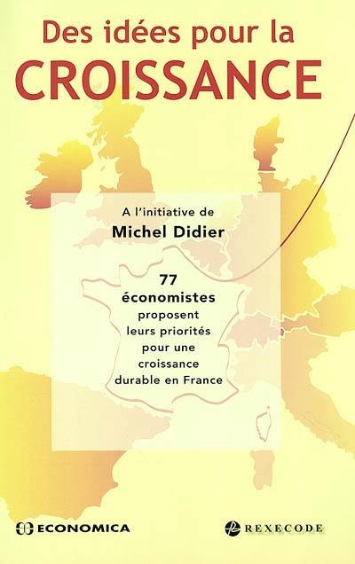 Des idées pour la croissance : 77 économistes proposent leurs priorités pour une croissance durable en France