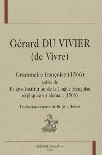 Grammaire françoise (1566). Briefve institution de la langue françoise expliquée en aleman (1568)