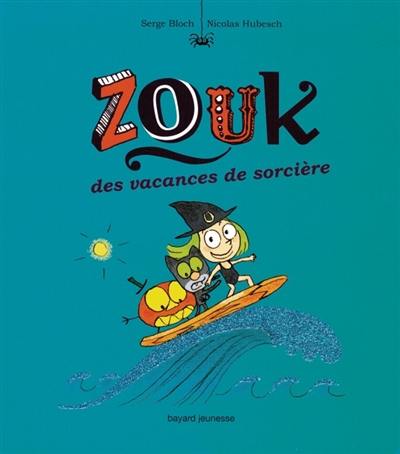 Zouk. Vol. 4. Des vacances de sorcière