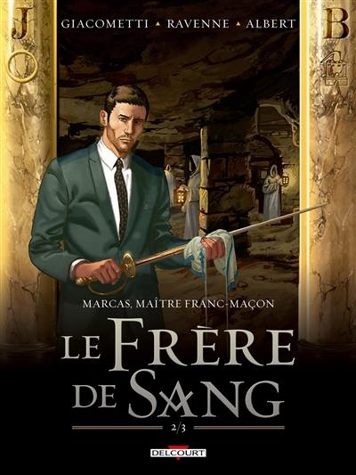 Marcas, maître franc-maçon. Le frère de sang. Vol. 2