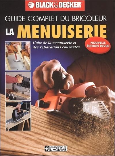 La menuiserie : l'abc de la menuiserie et des réparations courantes