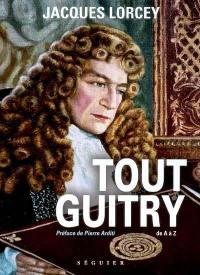 Tout Guitry : de A à Z