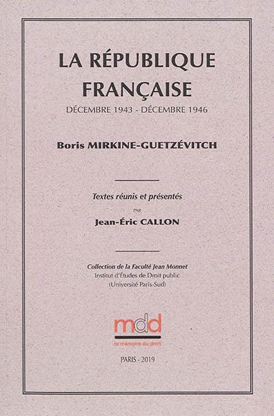 La République française : décembre 1943-décembre 1946