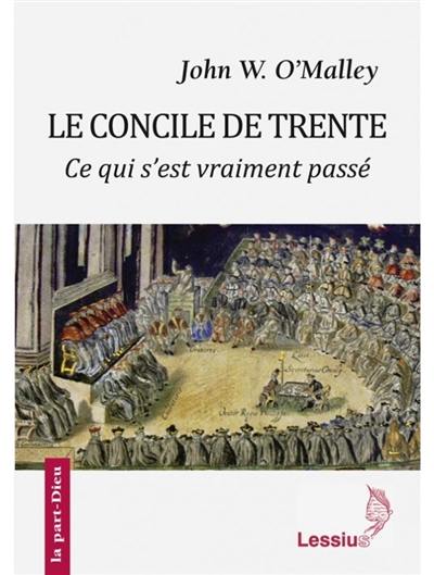 Le concile de Trente : ce qui s'est vraiment passé