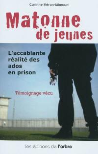 Matonne de jeunes : l'accablante réalité des ados en prison