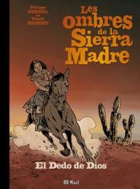 Les ombres de la Sierra Madre. Vol. 3. El dedo de Dios