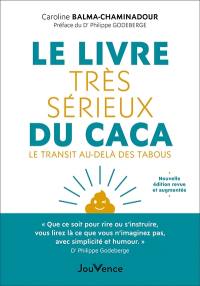 Le livre très sérieux du caca : le transit au-delà des tabous