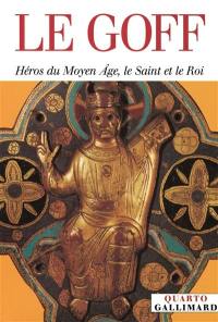 Héros du Moyen Age, le saint et le roi