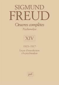 Oeuvres complètes : psychanalyse. Vol. 14. 1915-1917 : leçons d'introduction à la psychanalyse