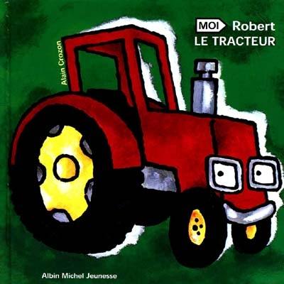 Moi, Robert le tracteur