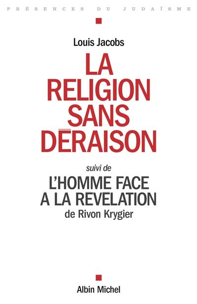 La religion sans déraison. L'homme face à la révélation