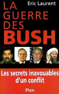 La guerre des Bush : les secrets inavouables d'un conflit