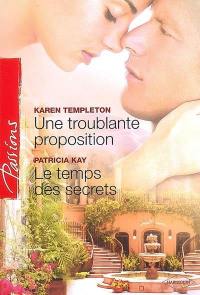 Une troublante proposition. Le temps des secrets