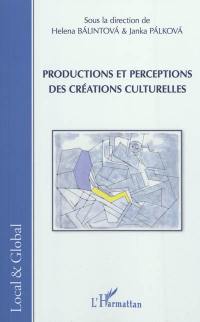 Productions et perceptions des créations culturelles