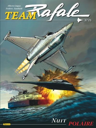 Team Rafale. Vol. 15. Nuit polaire