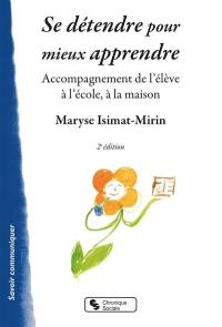 Se détendre pour mieux apprendre : accompagnement de l'élève à l'école, à la maison