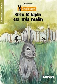 Grix le lapin. Grix le lapin est très malin