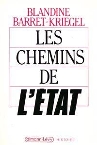 Les chemins de l'Etat. Les chemins de l'Etat