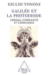 Galilée et la photodiode : cerveau, complexité et conscience