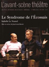 Avant-scène théâtre (L'), n° 1399. Le syndrome de l'Ecossais