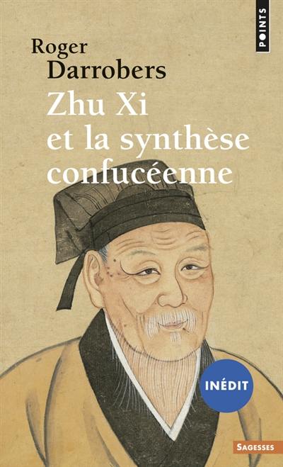 Zhu Xi et la synthèse confucéenne