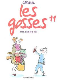 Les gosses. Vol. 11. Tiens, c'est pour toi !