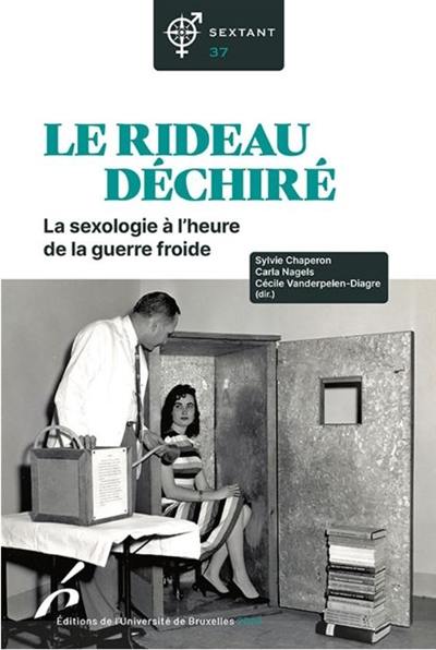 Sextant, n° 37. Le rideau déchiré : la sexologie à l'heure de la guerre froide