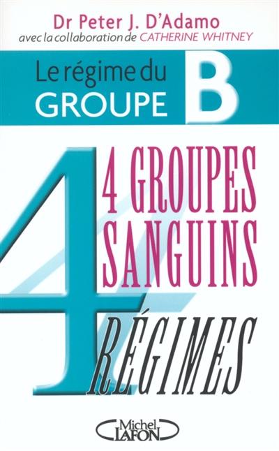 Le régime du groupe B : 4 groupes sanguins, 4 régimes