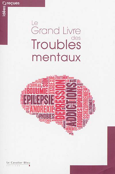 Le grand livre des troubles mentaux