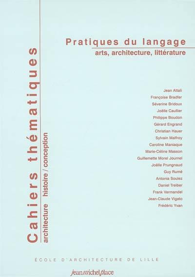 Cahiers thématiques, n° 3. Pratiques du langage : arts, architecture, littérature