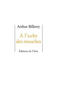 A l'aube des mouches