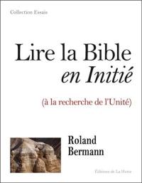 Lire la Bible en initié : à la recherche de l'unité