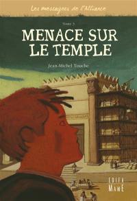 Les messagers de l'Alliance. Vol. 3. Menace sur le temple