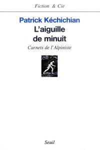 L'aiguille de minuit : carnets de l'Alpiniste