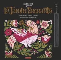 Le jardin enchanté : gratte, révèle, dessine 9 scènes pour exprimer ta créativité !