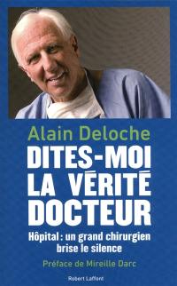 Dites-moi la vérité, docteur : hôpital, un grand chirurgien brise le silence