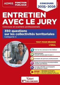 Entretien avec le jury : concours et examens professionnels : 350 questions sur les collectivités territoriales, catégorie C, concours 2025-2026