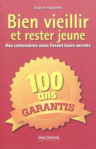 Bien vieillir et rester jeune : des centenaires nous livrent leurs secrets