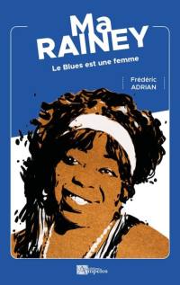 Ma Rainey : le Blues est une femme