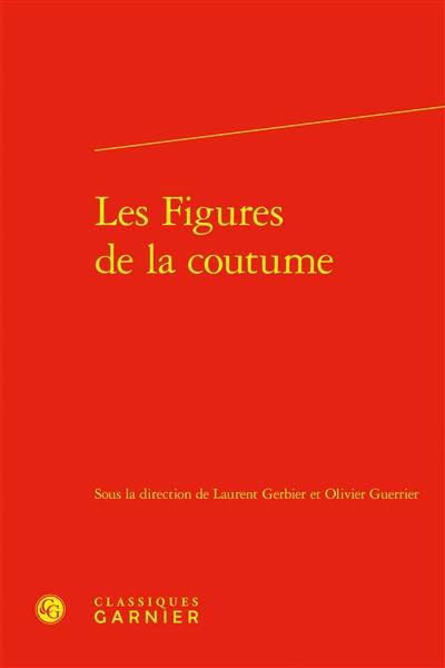 Cahiers La Boétie, n° 2. Les figures de la coutume : autour du Discours de la servitude volontaire