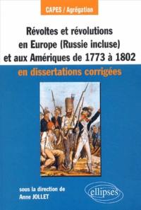 Révoltes et révolutions en Europe (Russie incluse) et aux Amériques de 1773 à 1802 en dissertations corrigées