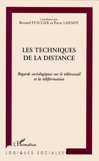 Les techniques de la distance : regards sociologiques sur le télétravail et la téléformation