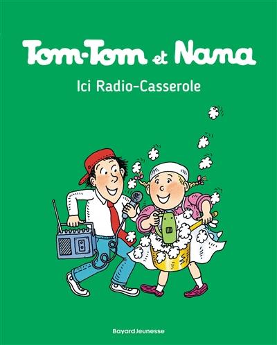 Tom-Tom et Nana. Vol. 11. Ici Radio-Casserole