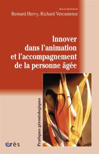 Innover dans l'animation et l'accompagnement de la personne âgée