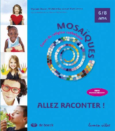 Allez raconter ! : guide d'enseignement : 6-8 ans