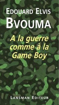 A la guerre comme à la Game Boy